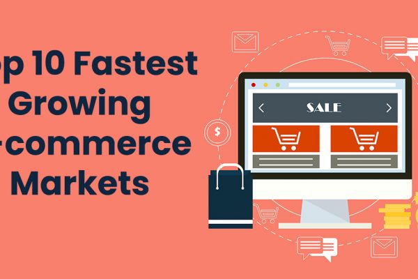 Top 10 Fastest Growing E-commerce Markets